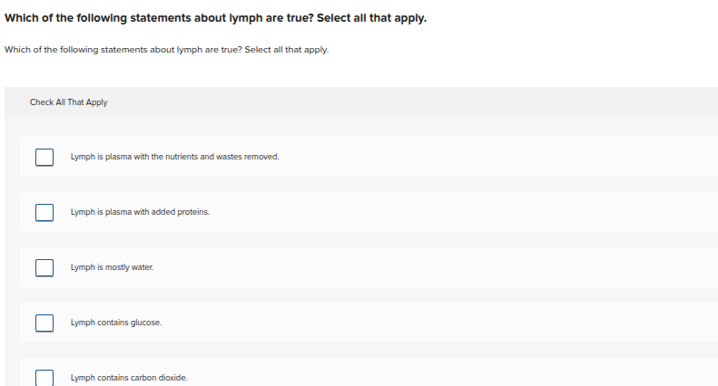 Which of the following statements about lymph are