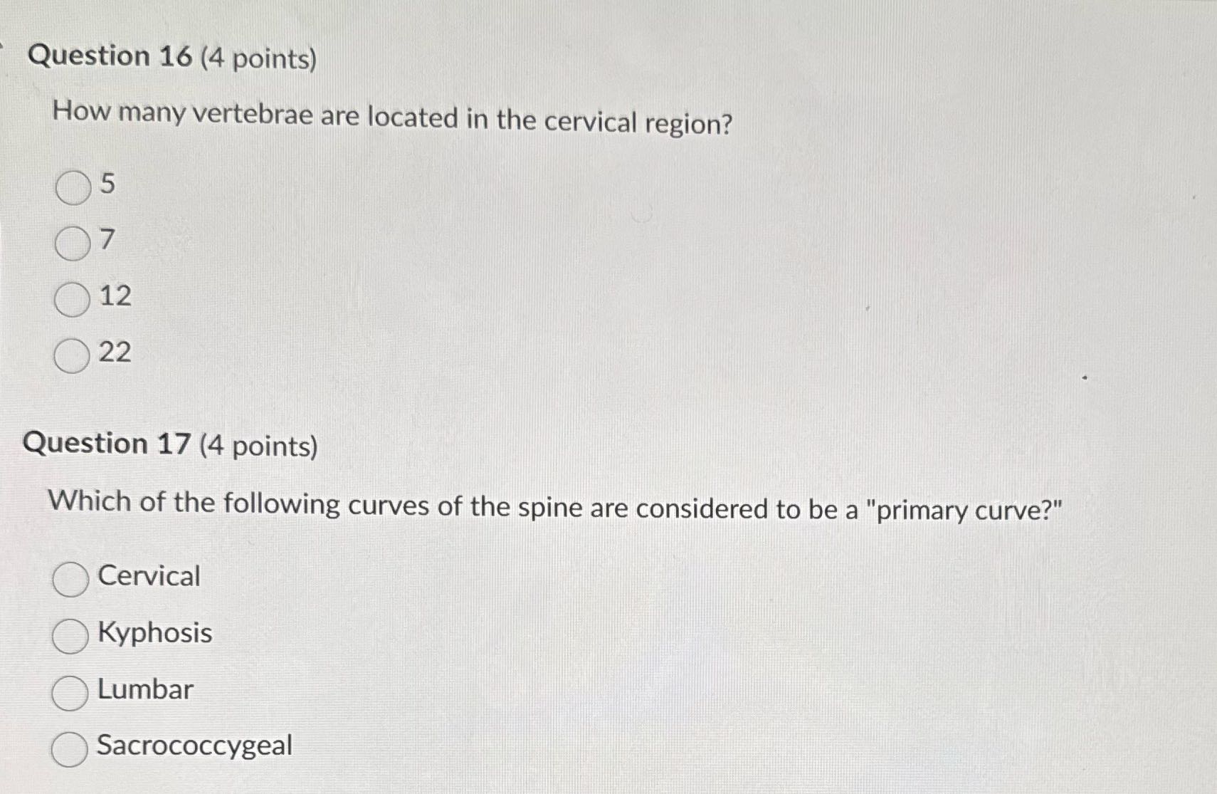Question 16 (4 points) How many vertebrae are