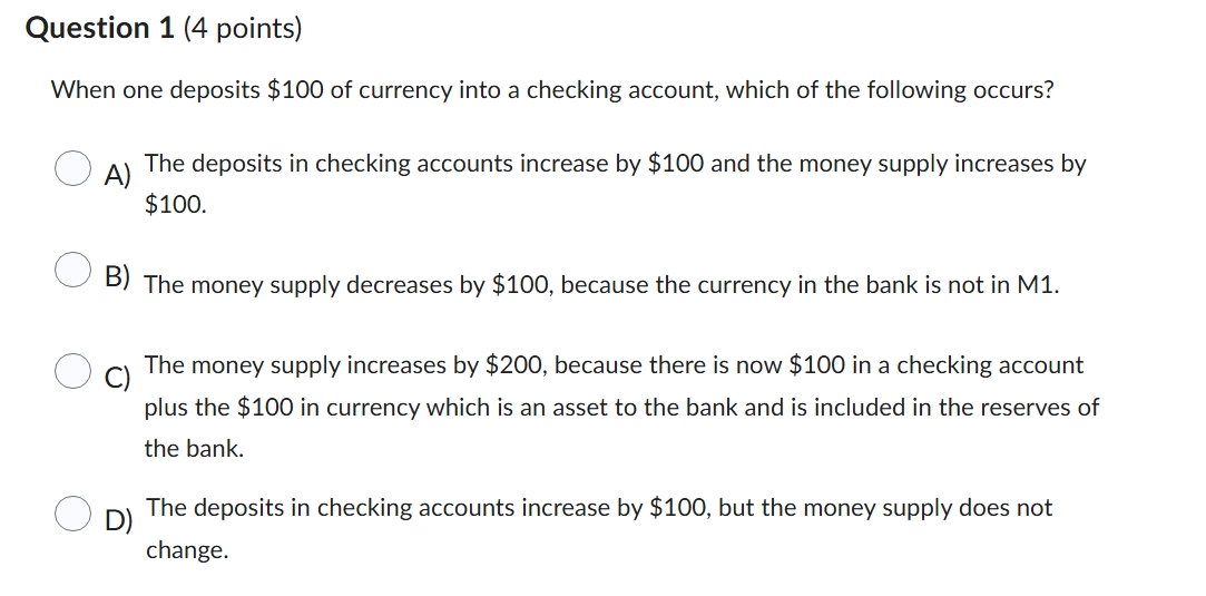 o Question 1 (4 points) When one deposits $100 of