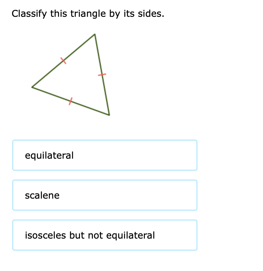 Classify this triangle by its sides. equilateral