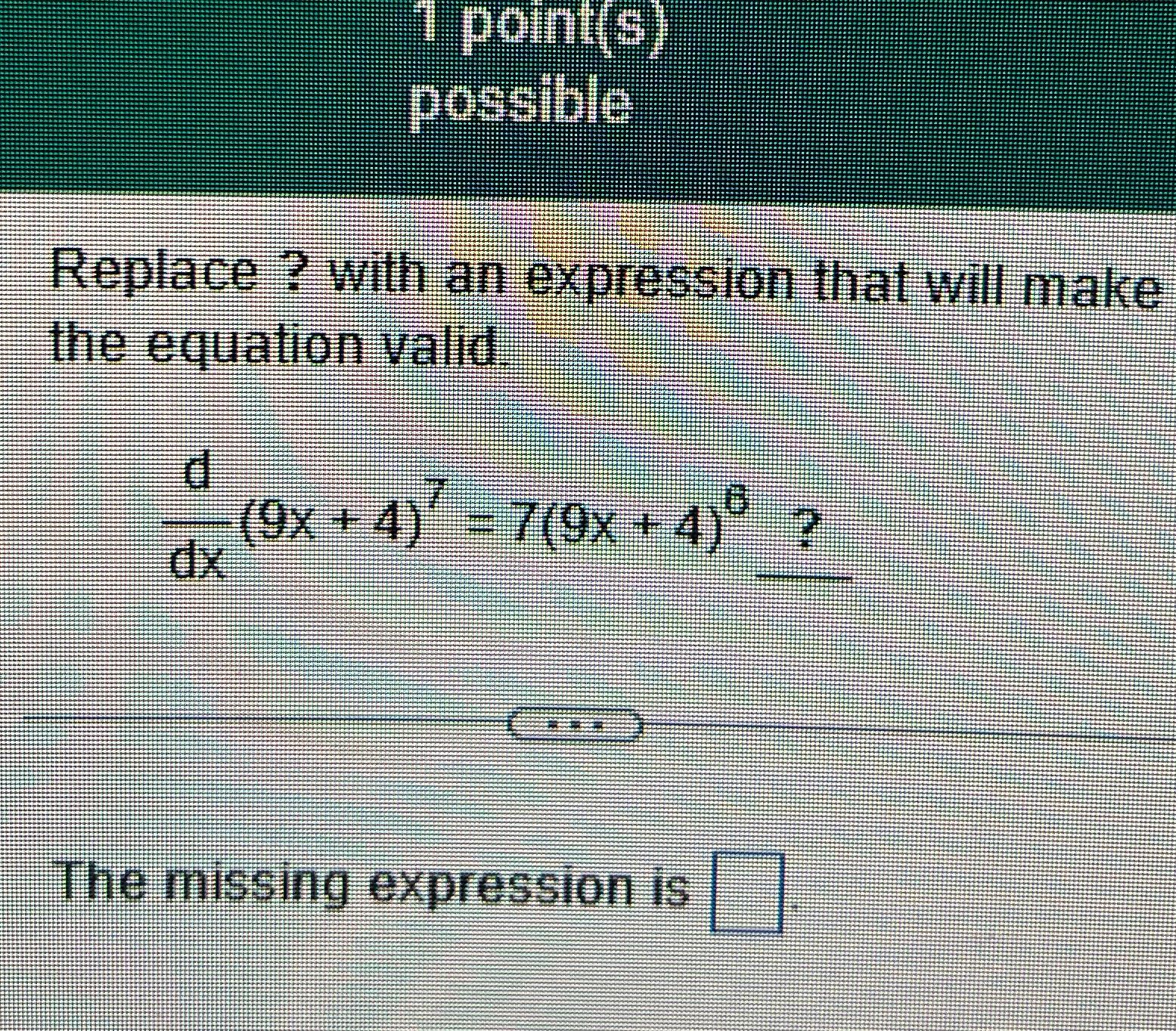 1 point(s) possible Replace ? with an expression