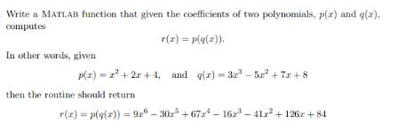 Write a MATLAB function that given the coefficients of two polynomials, p(x) and g(x), computes r(x) =