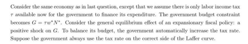 Consider the same economy as in last question, except that we assume there is only labor income tax 7
