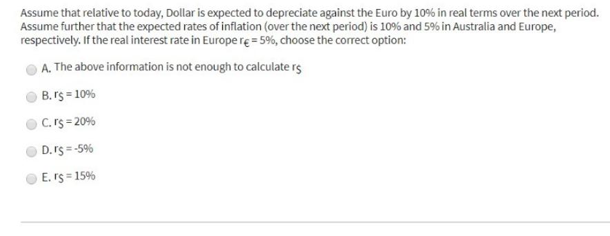 Assume that relative to today, Dollar is expected to depreciate against the Euro by 10% in real terms over