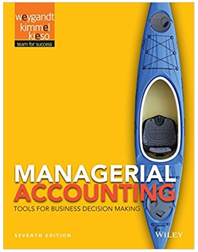 managerial accounting tools for business decision making 7th edition jerry j. weygandt, paul d. kimmel,