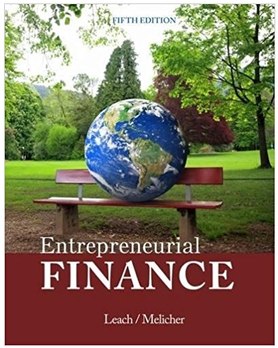 entrepreneurial finance 5th edition j. chris leach, ronald w. melicher 1285425758, 978-1305333468,