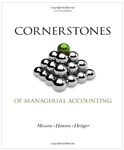 Cornerstones of managerial accounting