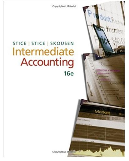 intermediate accounting 16th edition james d. stice, earl k. stice, fred skousen 324376375, 0324375743i,
