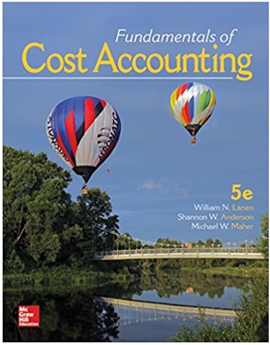 fundamentals of cost accounting 5th edition william lanen, shannon anderson, michael maher 978-1259728877,