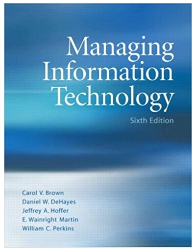 managing information technology 6th edition carol brown, daniel w. dehayes, jeffrey a. hoffer, wainright e.