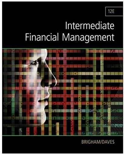 intermediate financial management 12th edition eugene f. brigham, phillip r. daves 1285850033,