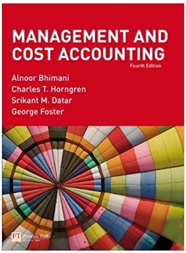 management and cost accounting 4th edition alnoor bhimani, charles t. horngren, srikant m. datar, george