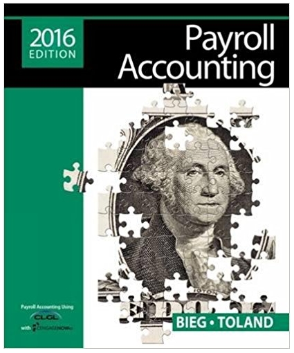 payroll accounting 2016 26th edition bernard j. bieg, judith toland 978-1305665910, 1305665910, 1337072648,