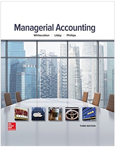 managerial accounting 3rd edition stacey whitecotton, robert libby, fred phillips 77826485, 978-0077722074,