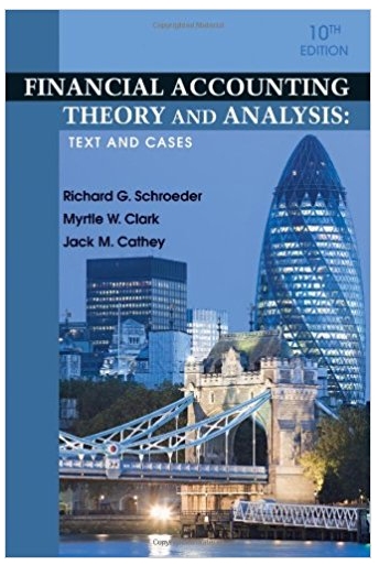financial accounting theory and analysis text and cases 10th edition richard g. schroeder, myrtle w. clark,