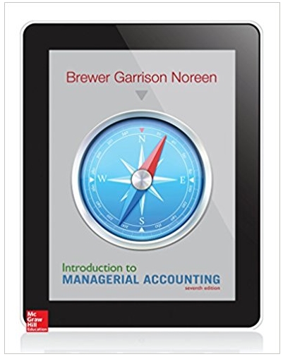 introduction to managerial accounting 7th edition peter brewer, ray garrison, eric noreen 978-1259675539,