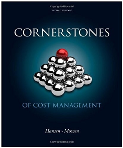 cornerstones of cost management 2nd edition don r. hansen, maryanne m. mowen 1111824401, 978-1111824402