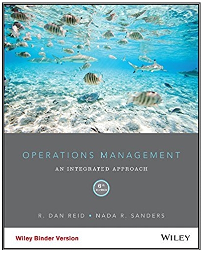 operations management an integrated approach 6th edition r. dan reid, nada r. sanders 1118952618,