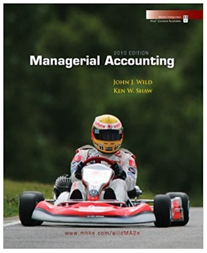 managerial accounting 2010 edition john j. wild, ken w. shaw 9789813155497, 73379581, 9813155493,
