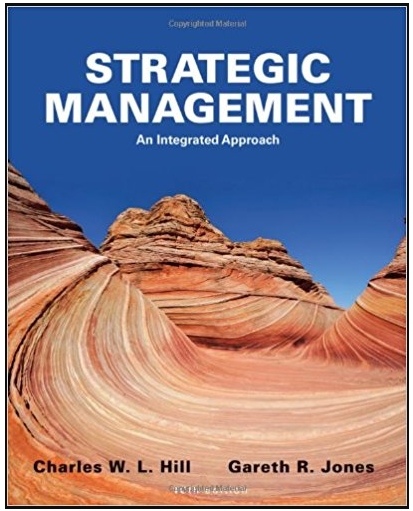 strategic management an integrated approach 10th edition charles w. l. hill, gareth r. jones 111182584x,
