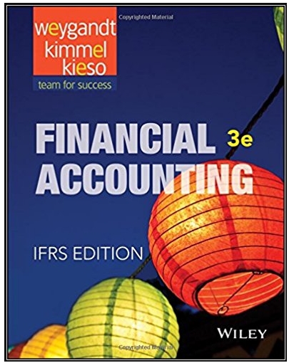 financial accounting ifrs 3rd edition jerry j. weygandt, paul d. kimmel, donald e. kieso 1118978080,