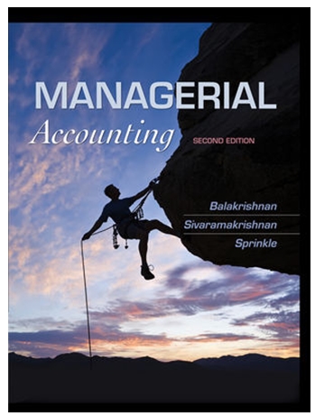 managerial accounting 2nd edition ramji balakrishnan, konduru sivaramakrishnan, geoff b. sprinkle 1118385381,