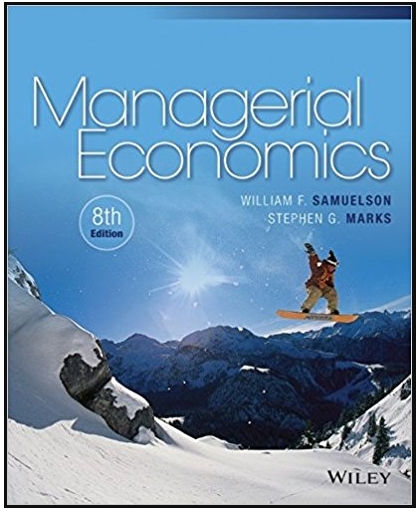 managerial economics 8th edition william f. samuelson, stephen g. marks 1118808940, 978-1119025900,