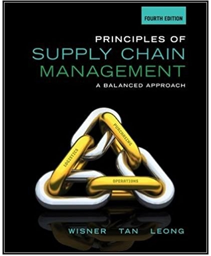 principles of supply chain management a balanced approach 4th edition joel d. wisner, keah choon tan, g.