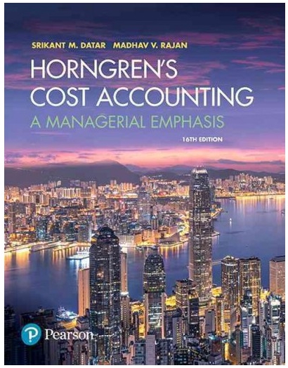 Horngrens Cost Accounting A Managerial Emphasis