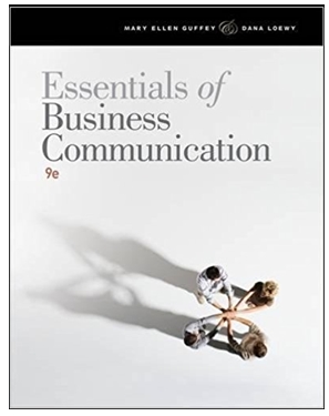 essentials of business communication 9th edition mary ellen guffey, dana loewy 978-0132555500, 132555506,