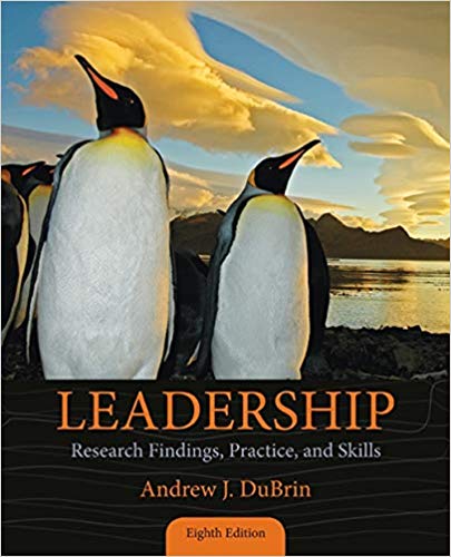 leadership research findings, practice and skills 8th edition andrew j. dubrin 9781305465084, 1285866363,
