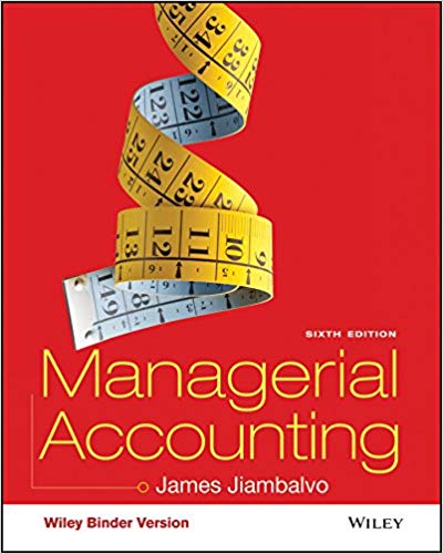 managerial accounting 6th edition james jiambalvo 9781119158226, 111915801x, 1119158222, 978-1119158011