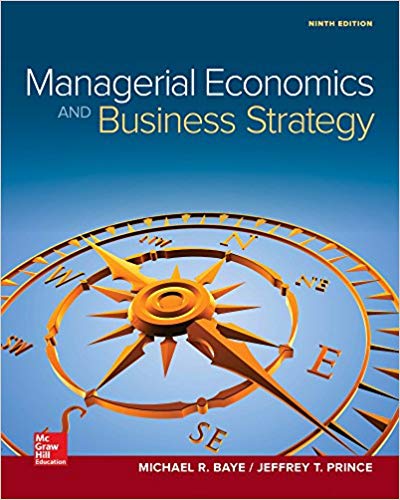 managerial economics and business strategy 9th edition michael baye, jeff prince 9781259896422, 1259290611,