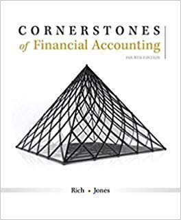 cornerstones of financial accounting 4th edition jay rich, jeff jones 978-1337690881, 9781337669450,