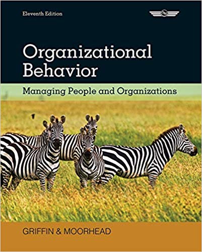 organizational behavior managing people and organizations 11th edition ricky w. griffin, gregory moorhead