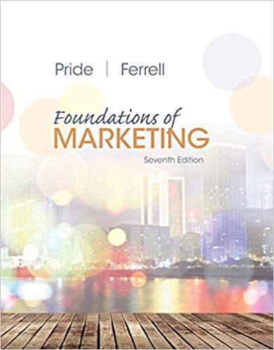 foundations of marketing 7th edition william m. pride, o. c. ferrell 1305405765, 978-1337027588, 1337027588,