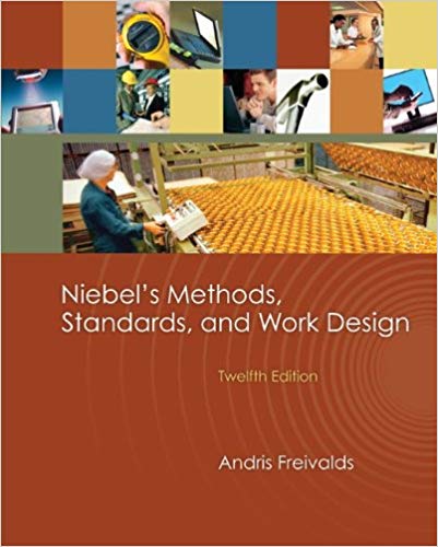 niebels methods, standards and work design 13th edition andris freivalds, benjamin niebel 978-0073376363,