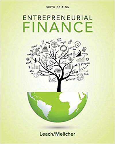 entrepreneurial finance 6th edition j. chris leach, ronald w. melicher 1305968352, 978-1337635653,
