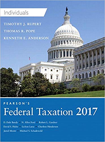 federal taxation 2017 individuals 30th edition thomas r. pope, timothy j. rupert, kenneth e. anderson