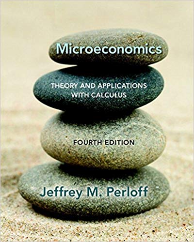 microeconomics theory and applications with calculus 4th edition jeffrey m. perloff 134167384, 134167381,