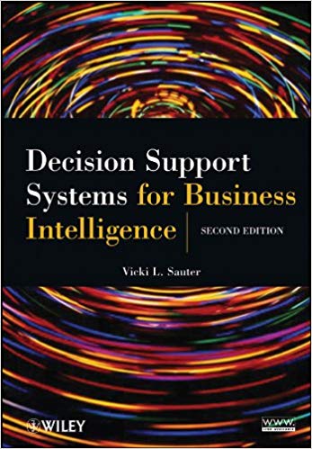decision systems for business intelligence 2nd edition   vicki l. sauter 9781118304662 , 1118304667,