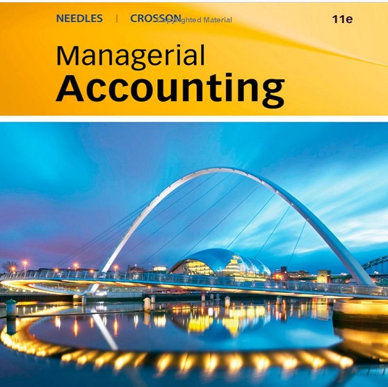 managerial accounting 11th edition susan v. crosson, ‎ belverd e. needles 0538742801, 978-0538742801