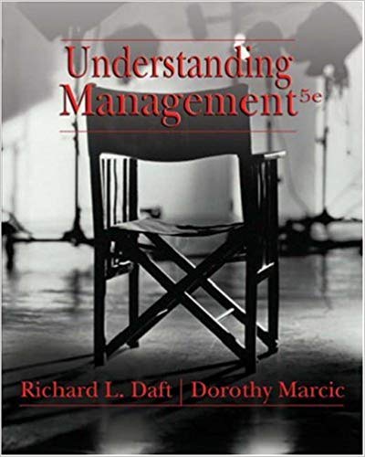 understanding management 5th edition
 richard l. daft, dorothy marcic 1111580243, 1111580247, 978-0324405712