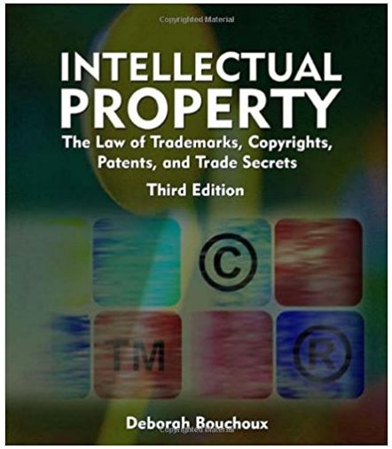 intellectual property- the law of trademarks, copyrights, patents, and trade secrets 3rd edition deborah e.