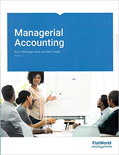 managerial accounting 2nd edition kurt heisinger, joe ben hoyle 1453375723, 1453375724, 978-1453375716