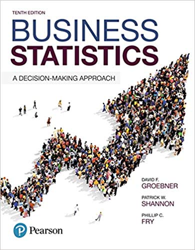 business statistics a decision making approach 10th edition david f. groebner, patrick w. shannon, phillip c.
