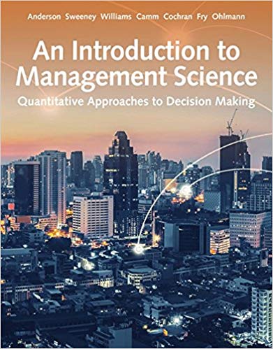 An Introduction to Management Science Quantitative Approach to Decision Making