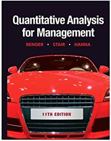 quantitative analysis for management 11th edition barry render, ralph m. stair, michael e. hanna