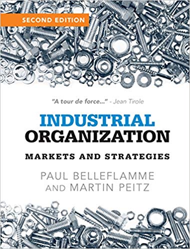 industrial organization markets and strategies 2nd edition paul belleflamme, martin peitz 1107069971,