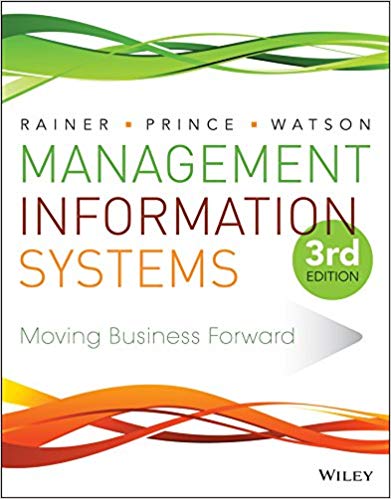 management information systems 3rd edition r. kelly rainer, brad prince, hugh j. watson 1118905822,
